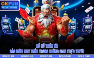 Nổ Hũ Thần Tài - Sắc Màu May Mắn Trong Không Gian Trực Tuyến